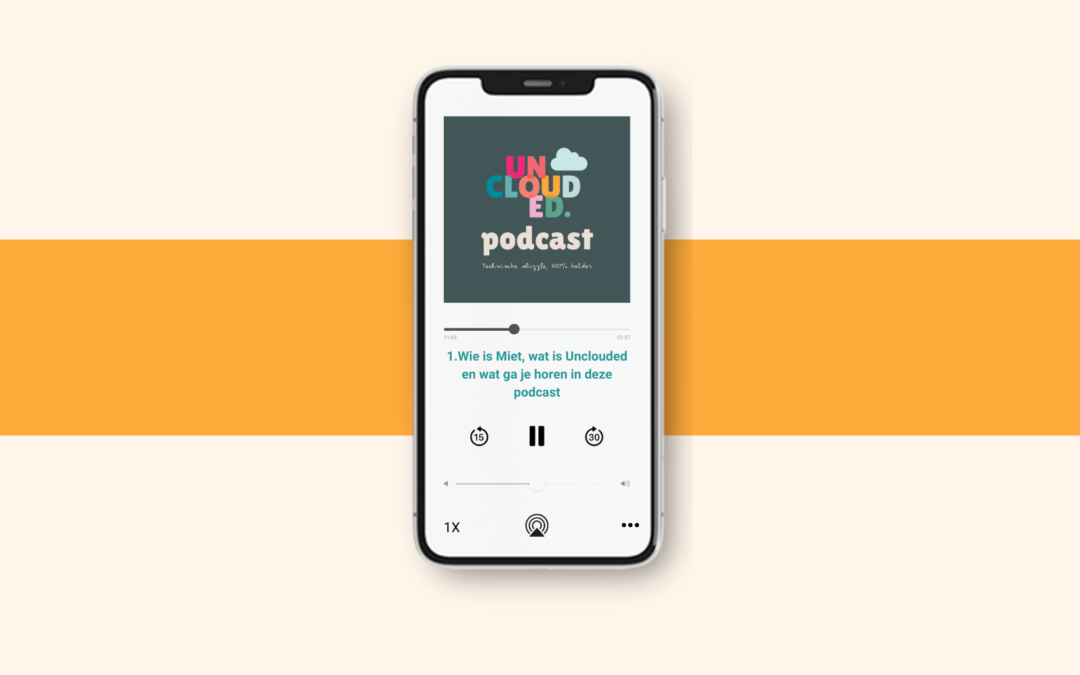 Episode #1 – Wie is Miet, wat is Unclouded en wat ga je horen in deze podcast